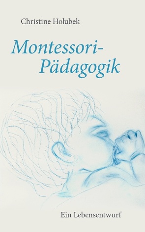 Montessori-Pädagogik von Holubek,  Christine