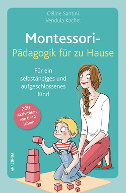 Montessori-Pädagogik für zu Hause von Kachel,  Vendula, Santini,  Céline, Wiedemeyer,  Carolin