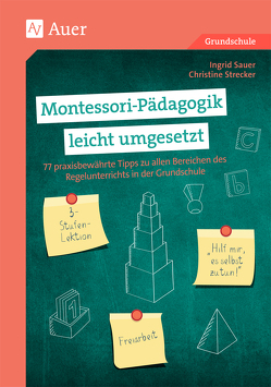Montessori-Pädagogik leicht umgesetzt von Sauer,  Ingrid, Strecker,  Christine