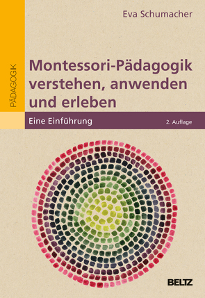 Montessori-Pädagogik verstehen, anwenden und erleben von Schumacher,  Eva