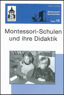 Montessori-Schulen und ihre Didaktik von Ludwig,  Harald