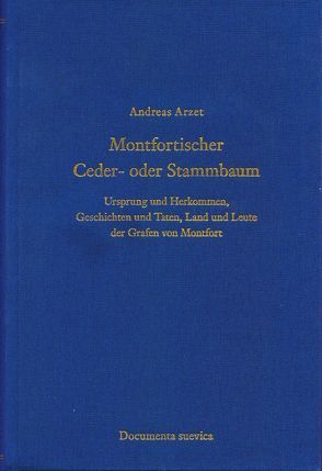 Montfortischer Ceder- oder Stammbaum von Arzet,  Andreas, Feucht,  Stefan, Joos,  Clemens, Kuhn,  Elmar, Niederstetter,  Alois, Rüth,  Bernhard, Schulz,  Julian, Schürle,  Wolfgang, Woelfle,  Lothar