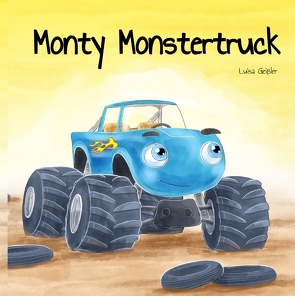 Monty Monstertruck von Geißler,  Luisa, Köse,  Uğur