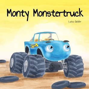 Monty Monstertruck von Geißler,  Luisa, Köse,  Uğur