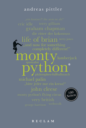 Monty Python. 100 Seiten von Pittler,  Andreas