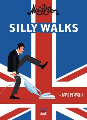 Monty Python`s Silly Walks von Merveille,  David