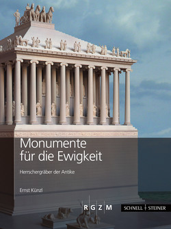 Monumente für die Ewigkeit von Künzl,  Ernst