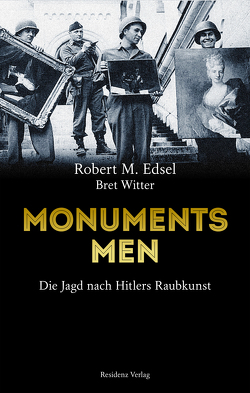 Monuments Men von Edsel,  Robert M., Freundl,  Hans, Witter,  Bret