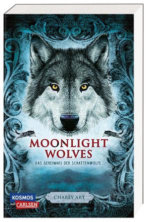 Moonlight Wolves: Das Geheimnis der Schattenwölfe von Art,  Charly