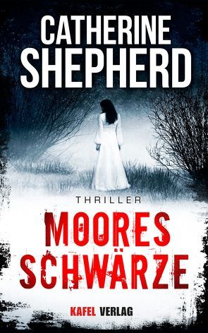 Mooresschwärze: Thriller von Shepherd,  Catherine