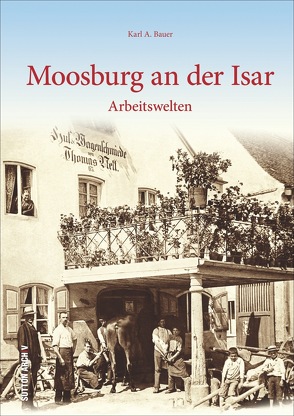 Moosburg an der Isar von Bauer,  Karl A.