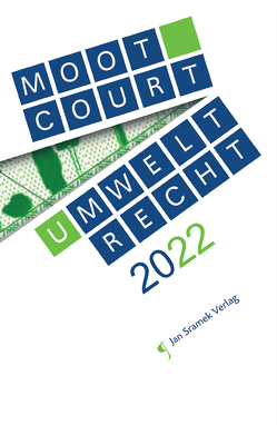Moot Court Umweltrecht 2022 von Interdisziplinäres Forschungsinstitut zu den Auswirkungen der Öffentlichkeitsbeteiligung auf das Anlagen und Umweltrecht