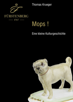 Mops! – Eine kleine Kulturgeschichte von Krueger,  Thomas