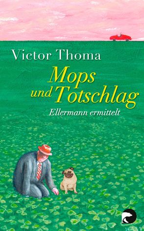 Mops und Totschlag von Thoma,  Victor