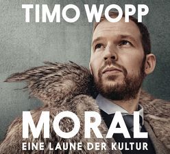 Moral – Eine Laune der Kultur von Wopp,  Timo