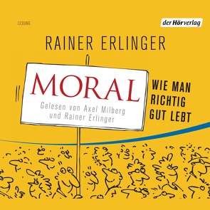 Moral von Erlinger,  Rainer, Milberg,  Axel
