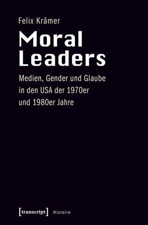 Moral Leaders von Krämer,  Felix