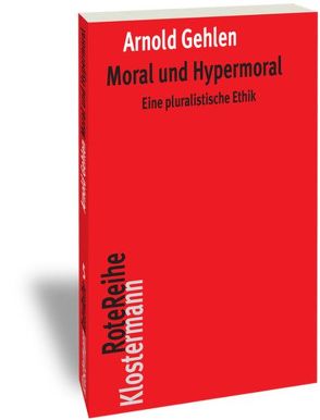 Moral und Hypermoral von Gehlen,  Arnold, Rehberg,  Karl-Siegbert