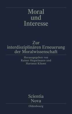 Moral und Interesse von Hegselmann,  Rainer, Kliemt,  Hartmut