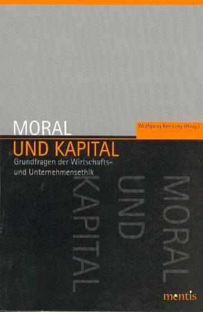 Moral und Kapital von Kersting,  Wolfgang