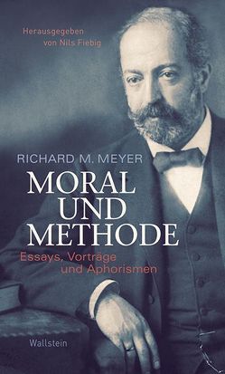 Moral und Methode von Fiebig,  Nils, Meyer,  Richard M.
