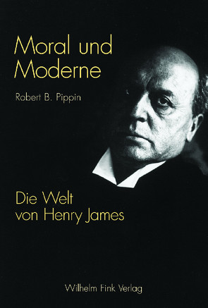 Moral und Moderne von Meier,  Wiebke, Pippin,  Robert B
