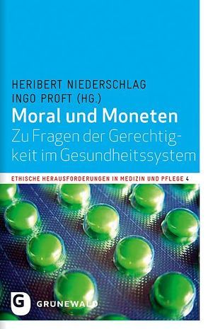 Moral und Moneten von Niederschlag,  Heribert, Proft,  Ingo