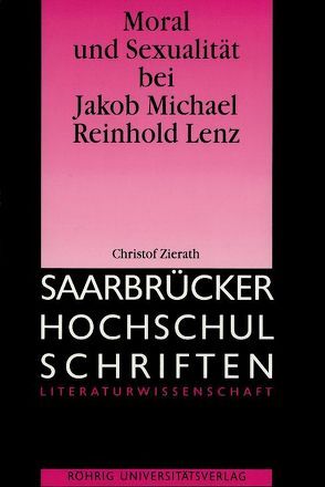 Moral und Sexualität bei Jakob Michael Reinhold Lenz von Zierath,  Christof