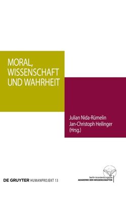 Moral, Wissenschaft und Wahrheit von Heilinger,  Jan-Christoph, Nida-Ruemelin,  Julian