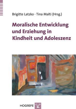 Moralische Entwicklung und Erziehung in Kindheit und Adoleszenz von Latzko,  Brigitte, Malti,  Tina, Scheithauer,  Herbert, Weinberger,  Alfred, Weyers,  Peter, Weyringer,  Sieglinde