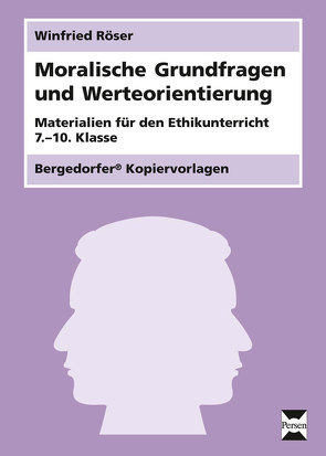 Moralische Grundfragen und Werteorientierung von Röser,  Winfried