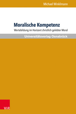 Moralische Kompetenz von Winklmann,  Michael