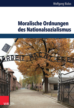 Moralische Ordnungen des Nationalsozialismus von Bialas,  Wolfgang