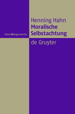 Moralische Selbstachtung von Hahn,  Henning