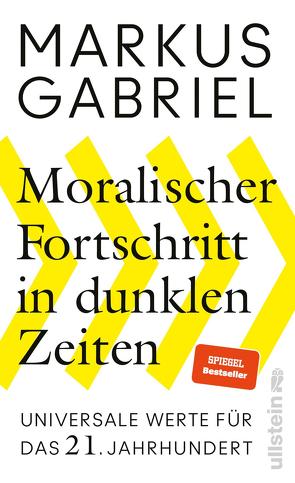 Moralischer Fortschritt in dunklen Zeiten von Gabriel,  Markus