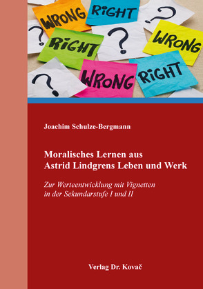 Moralisches Lernen aus Astrid Lindgrens Leben und Werk von Schulze-Bergmann,  Joachim