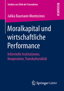 Moralkapital und wirtschaftliche Performance von Baumann Montecinos,  Julika