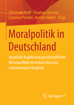 Moralpolitik in Deutschland von Heichel,  Stephan, Knill,  Christoph, Nebel,  Kerstin, Preidel,  Caroline