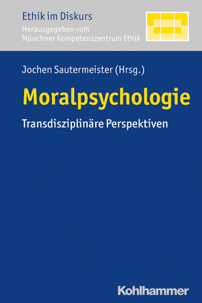 Moralpsychologie von (MKE),  Münchner Kompetenz Zentrum Ethik, Sautermeister,  Jochen