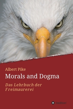 Morals and Dogma – Albert Pike von Pike,  Albert, Schulz,  Carsten