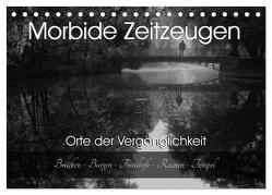 Morbide Zeitzeugen – Orte der Vergänglichkeit (Tischkalender 2024 DIN A5 quer), CALVENDO Monatskalender von Felber / Foto Augenblicke,  Monika