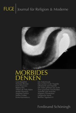 Morbides Denken von Bergfleth,  Gerd, Fliedner,  Andreas, Gerlich,  Siegfried, Grütter,  Martin, Janik,  Christoph, Kazmukova,  Kveta, Klix,  Bettina, Knechtges,  Martin, Sändig,  Brigitte, Saur,  Wolfgang, Schenuit,  Jörg, Warnach,  Martin, Wohlfarth,  Sebastian, Zimmermann,  Wulf