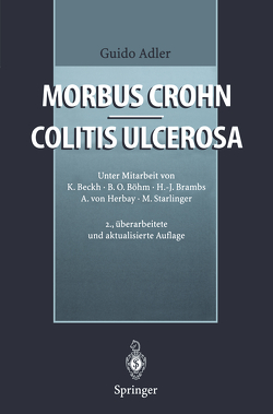 Morbus Crohn – Colitis ulcerosa von Adler,  Guido, Beckh,  K., Böhm,  B.O., Brambs,  H J, Herbay,  A. von, Starlinger,  M.