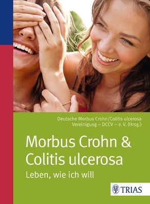 Morbus Crohn & Colitis ulcerosa von DCCV e. V. Deutsche Morbus Crohn und, 