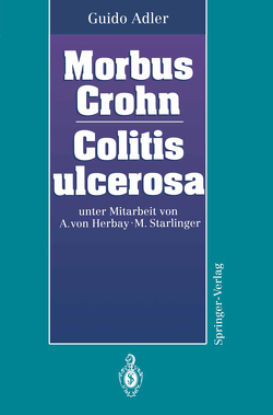 Morbus Crohn Colitis ulcerosa von Adler,  Guido, Herbay,  A.v., Starlinger,  M.