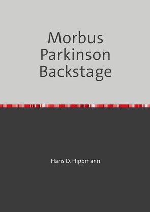 Morbus Parkinson Backstage von Hippmann,  Hans-Dieter