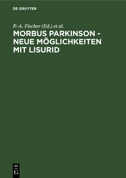 Morbus Parkinson – neue Möglichkeiten mit Lisurid von Fischer,  P.-A., Frieling,  B.