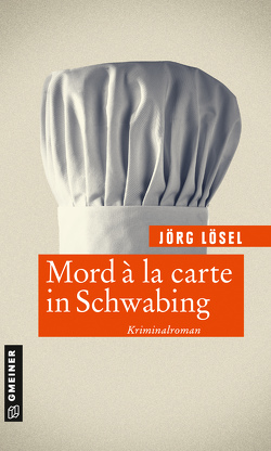 Mord à la carte in Schwabing von Lösel,  Jörg