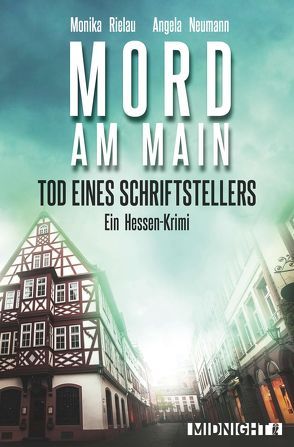 Tod eines Schriftstellers – Mord am Main (Ein-Frankfurt-Krimi 2) von Neumann,  Angela, Rielau,  Monika