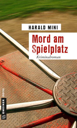 Mord am Spielplatz von Mini,  Harald
